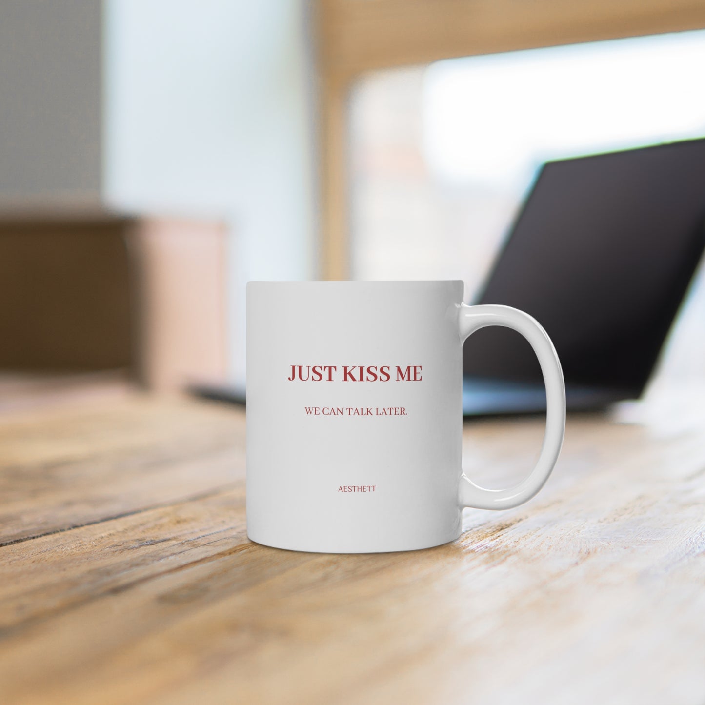 Minimalist 'JUST KISS ME , WE CAN TALK LATER inspirational Quote Coffee Mug