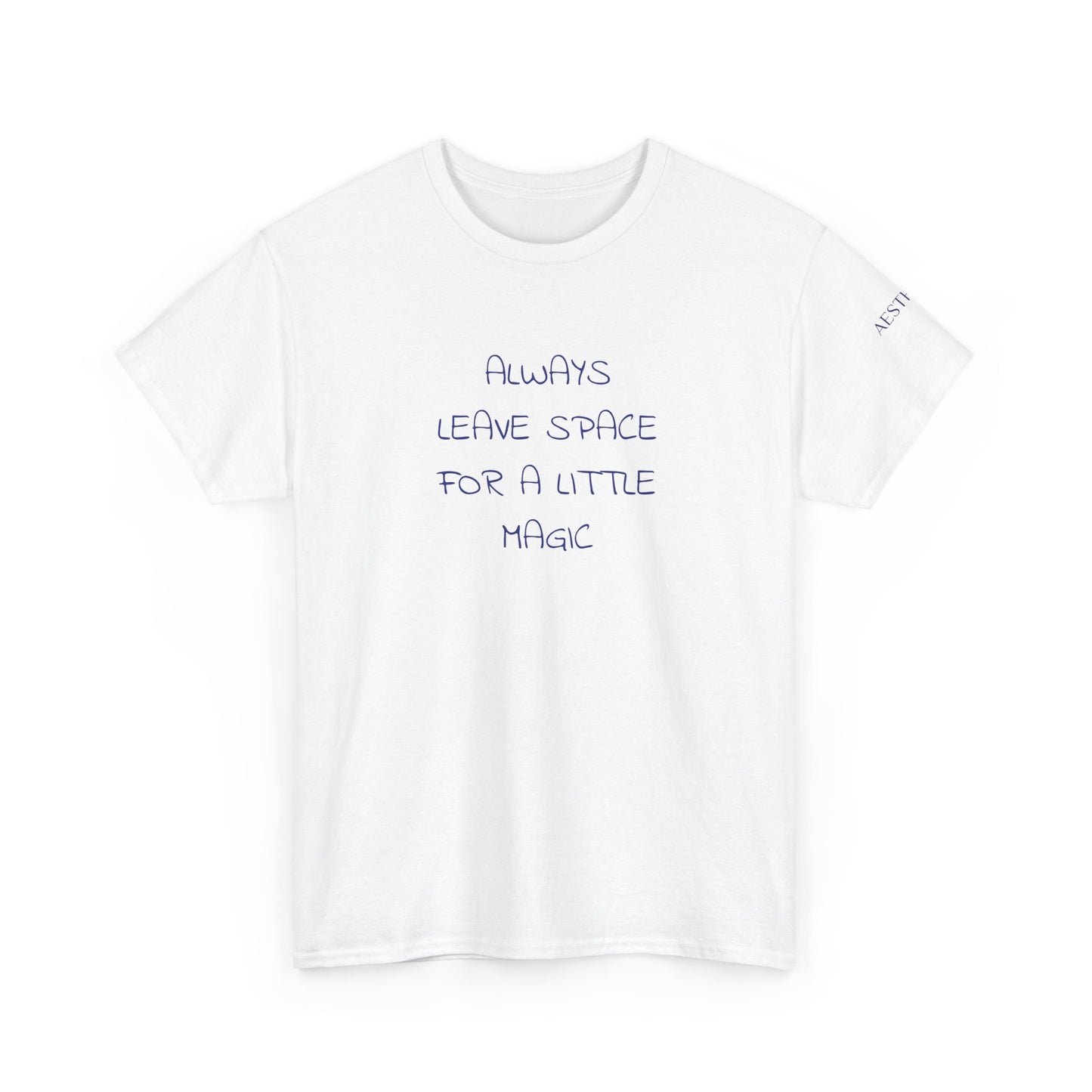 T‑Shirt — “Always Leave Space for a Little Magic” Minimal Graphic Tee