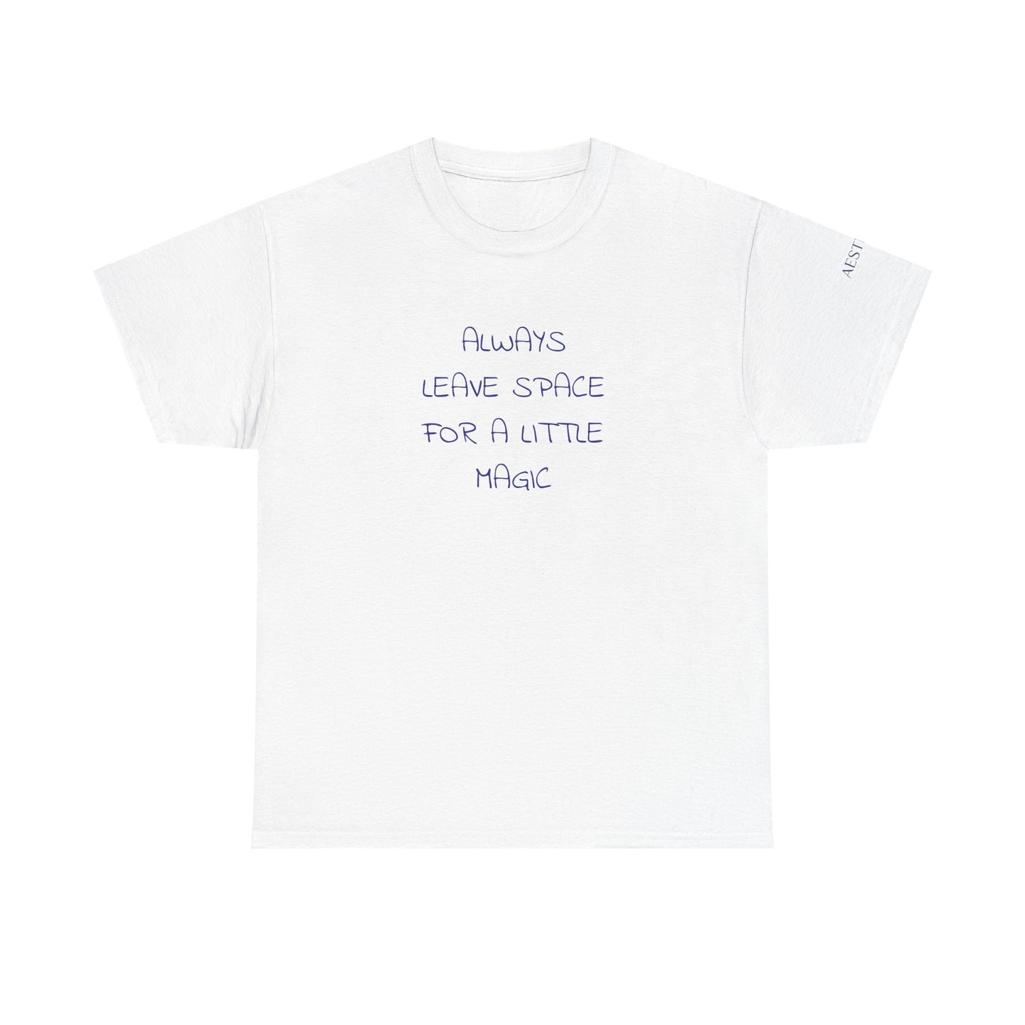 T‑Shirt — “Always Leave Space for a Little Magic” Minimal Graphic Tee