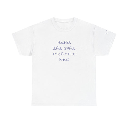 T‑Shirt — “Always Leave Space for a Little Magic” Minimal Graphic Tee