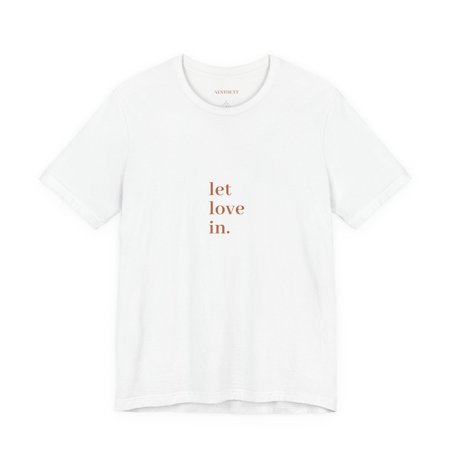 Let Love In -Tee — Minimalist Inspirational Graphic T-Shirt