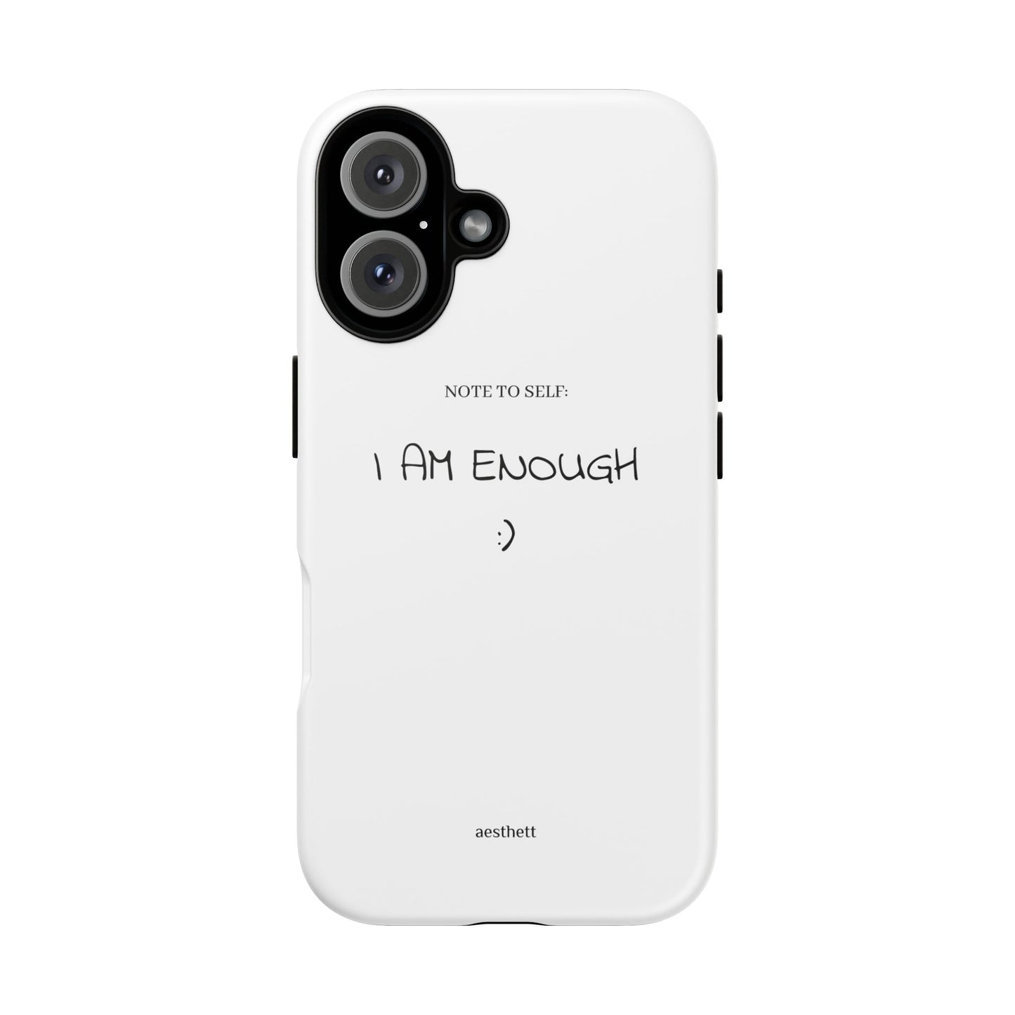 "Note to self: I am enough” Inspirational Protective Case
